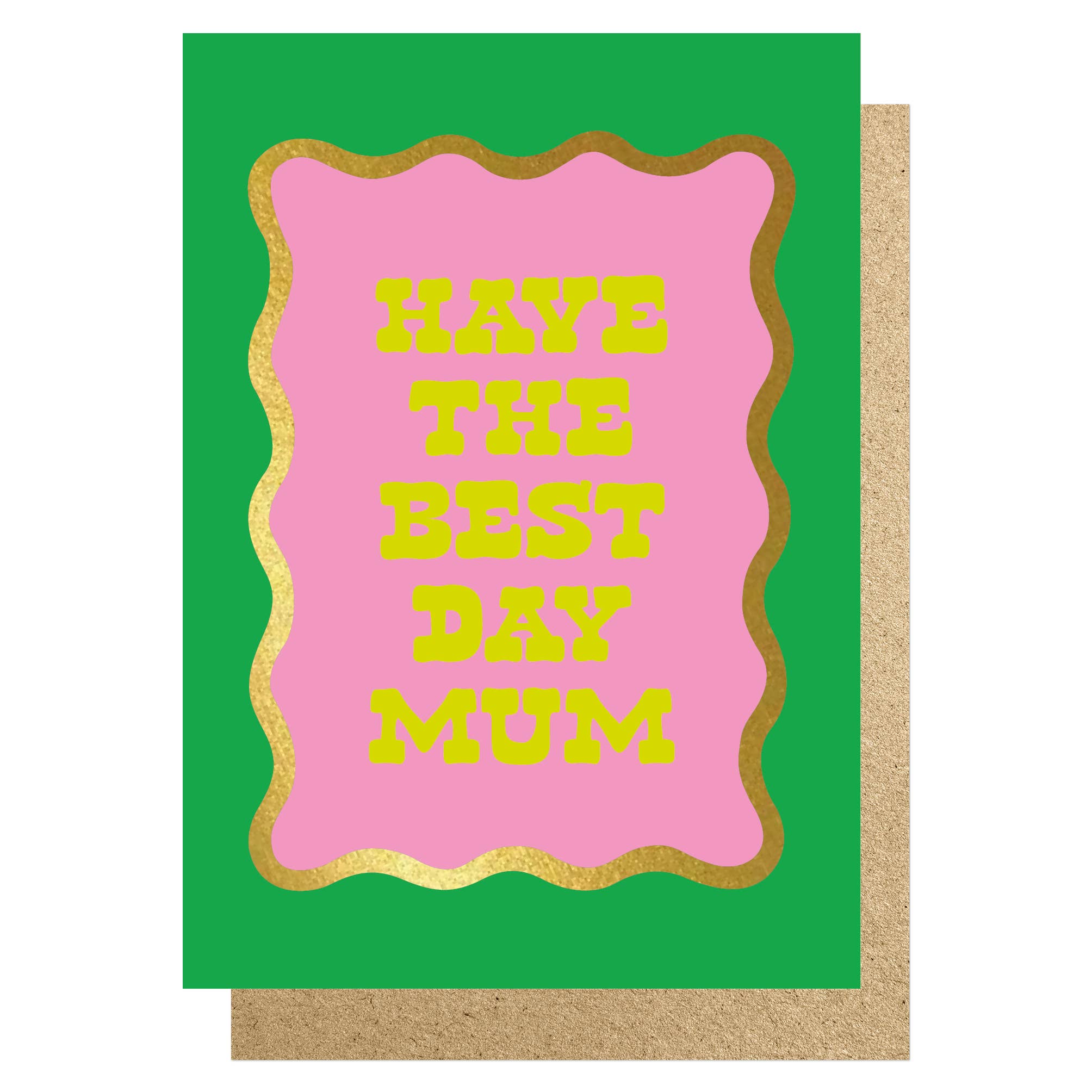 Lucky Ink Have the Best Day Mum Card at Bibelot, Leek